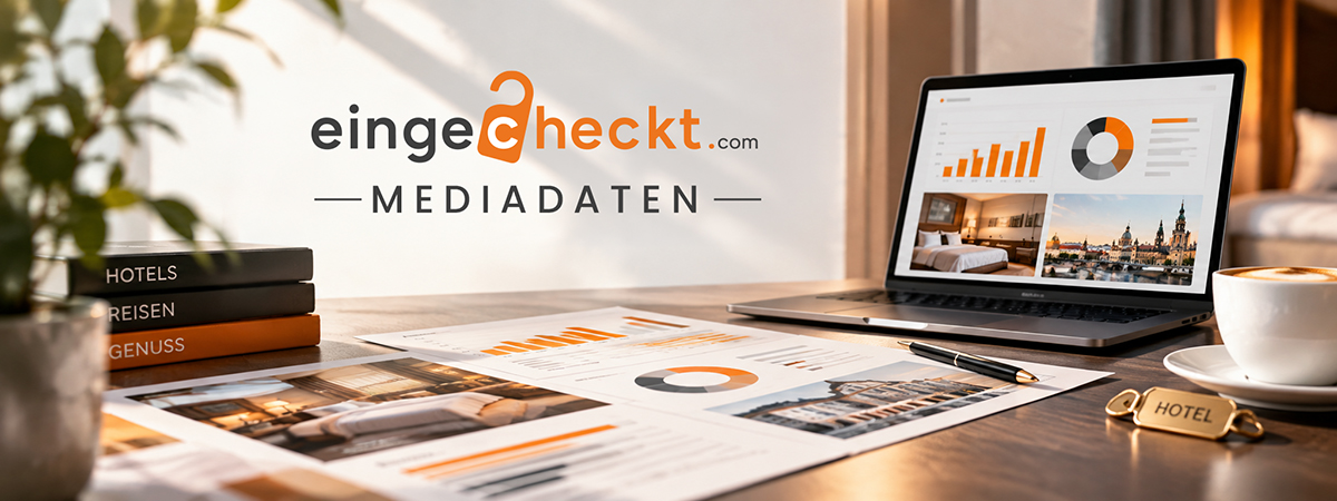 eingecheckt.com Mediadaten – Hotels, Reisen und Reichweite